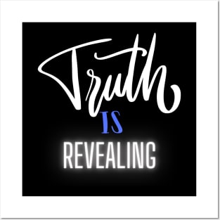 Truth Is Revealing Posters and Art